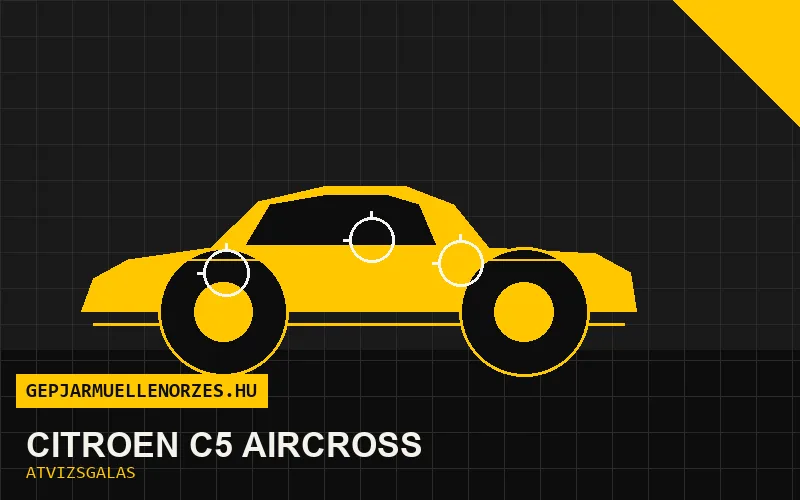 Citroën C5 Aircross vásárlás előtti autó átvizsgálás a helyszínen