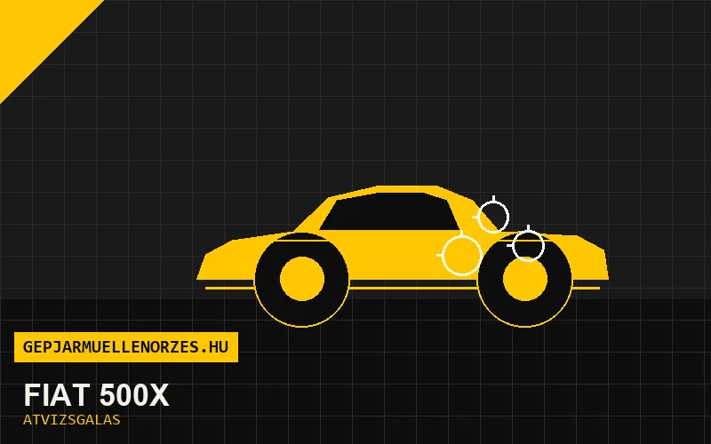 Fiat 500X vásárlás előtti autó átvizsgálás a helyszínen