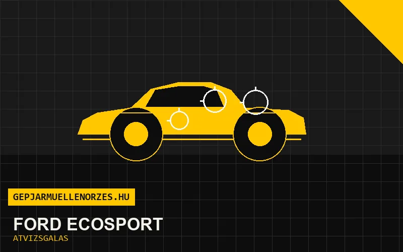 Ford EcoSport vásárlás előtti autó átvizsgálás a helyszínen