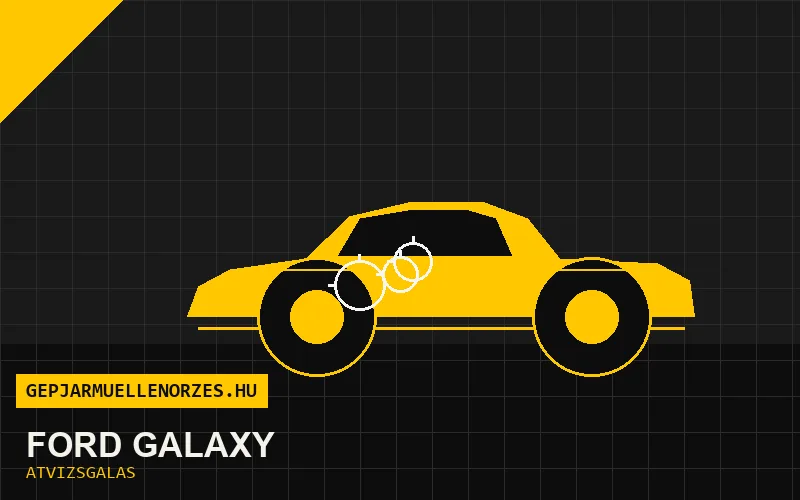 Ford Galaxy vásárlás előtti autó átvizsgálás a helyszínen