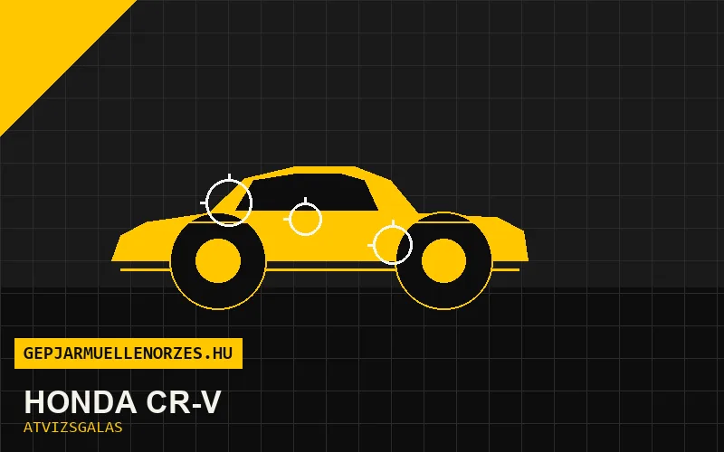 Honda CR-V vásárlás előtti autó átvizsgálás a helyszínen
