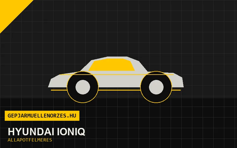 Hyundai Ioniq helyszíni állapotfelmérés és átvizsgálás