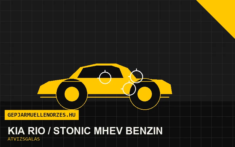 Kia Rio / Stonic MHEV benzin vásárlás előtti autó átvizsgálás a helyszínen
