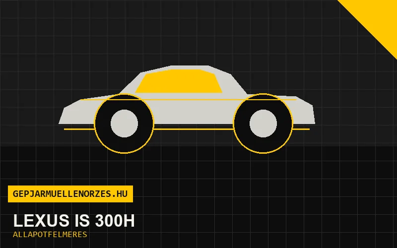Lexus IS 300h helyszíni állapotfelmérés és átvizsgálás
