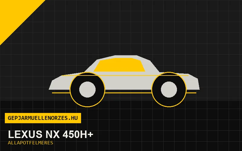 Lexus NX 450h+ helyszíni állapotfelmérés és átvizsgálás