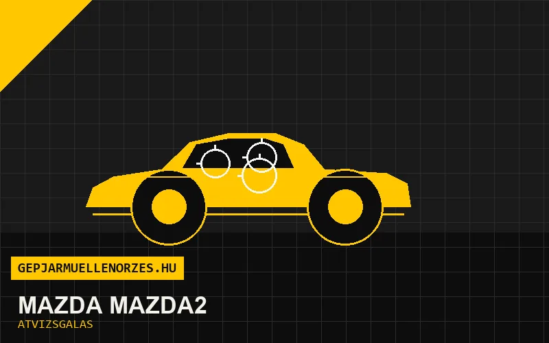 Mazda Mazda2 vásárlás előtti autó átvizsgálás a helyszínen