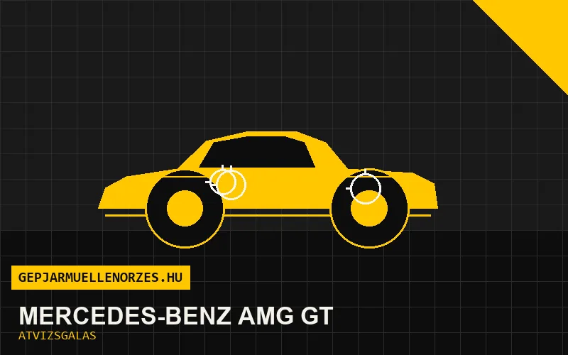 Mercedes-Benz AMG GT vásárlás előtti autó átvizsgálás a helyszínen