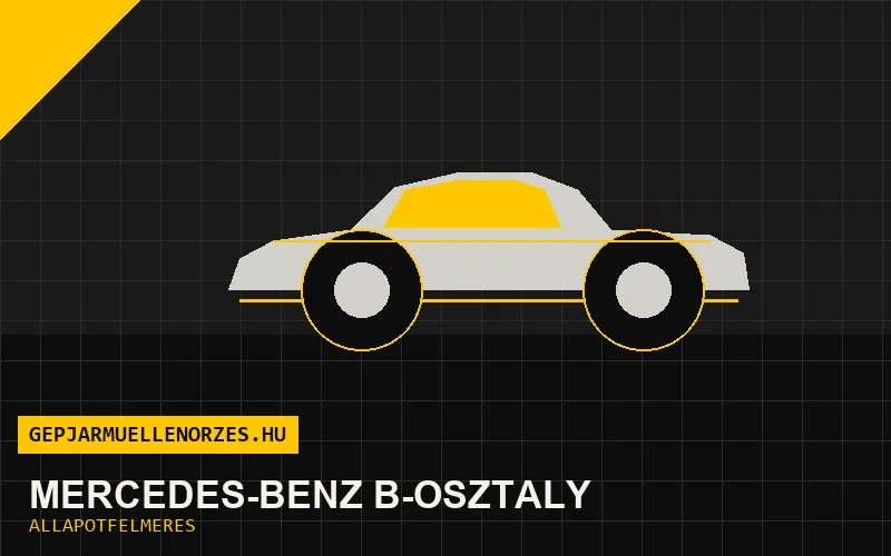 Mercedes-Benz B-osztály helyszíni állapotfelmérés és átvizsgálás