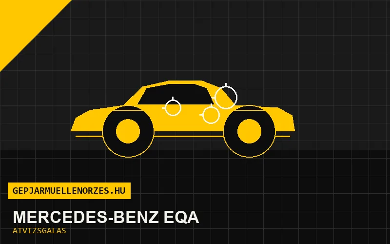 Mercedes-Benz EQA vásárlás előtti autó átvizsgálás a helyszínen