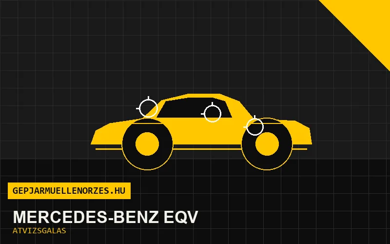 Mercedes-Benz EQV vásárlás előtti autó átvizsgálás a helyszínen