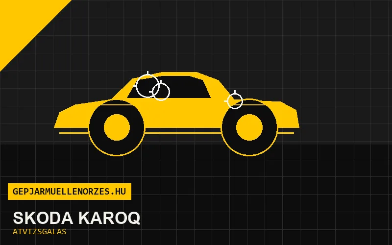 Skoda Karoq vásárlás előtti autó átvizsgálás a helyszínen