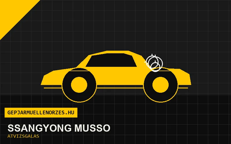 SsangYong Musso vásárlás előtti autó átvizsgálás a helyszínen