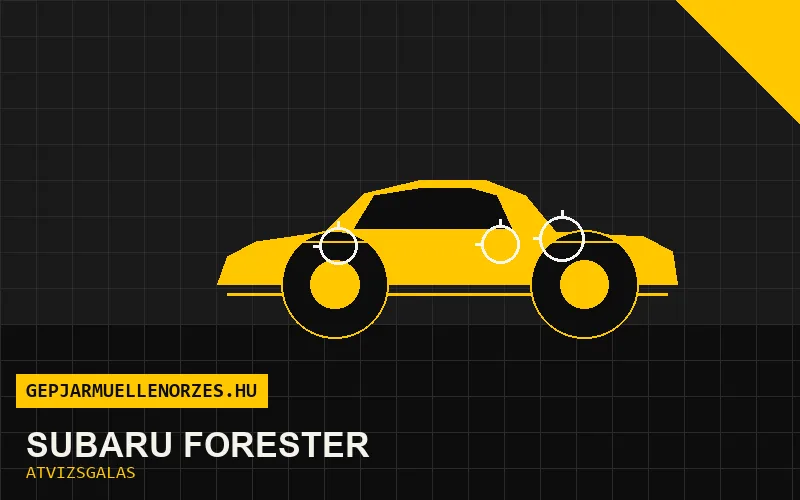 Subaru Forester vásárlás előtti autó átvizsgálás a helyszínen