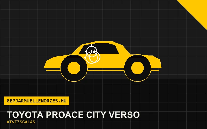 Toyota Proace City Verso vásárlás előtti autó átvizsgálás a helyszínen