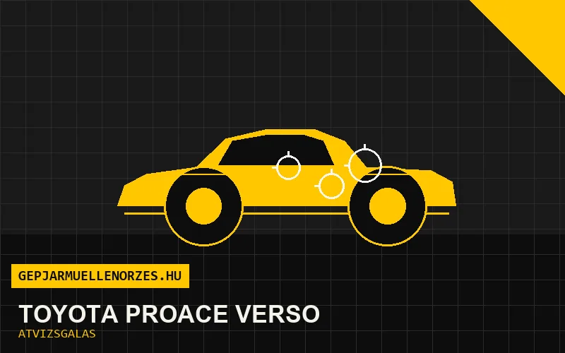 Toyota Proace Verso vásárlás előtti autó átvizsgálás a helyszínen
