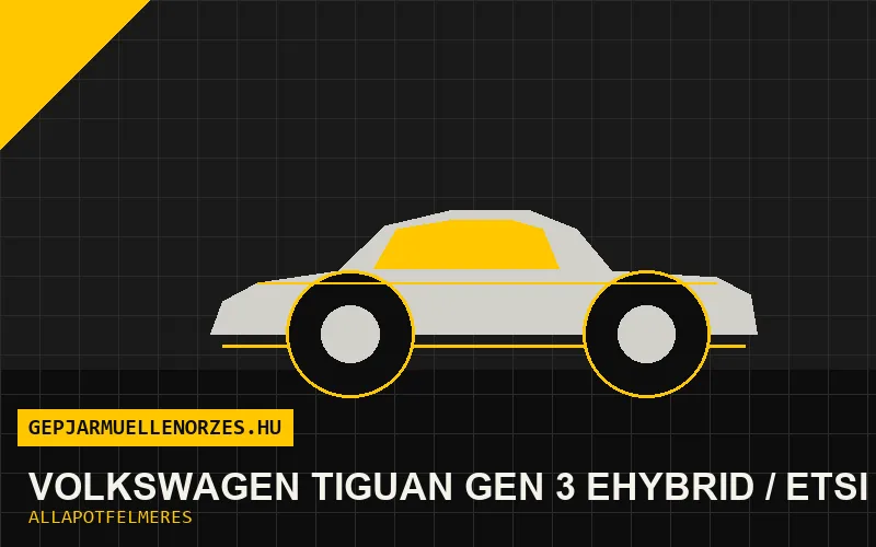 Volkswagen Tiguan Gen 3 eHybrid / eTSI helyszíni állapotfelmérés és átvizsgálás
