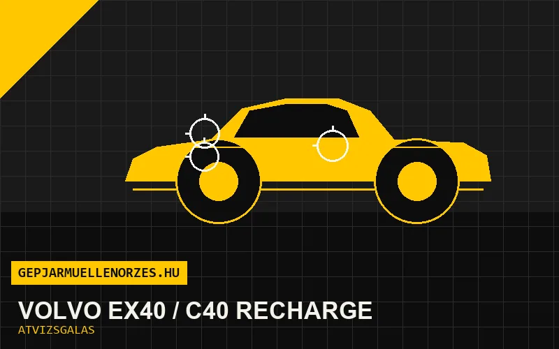 Volvo EX40 / C40 Recharge vásárlás előtti autó átvizsgálás a helyszínen