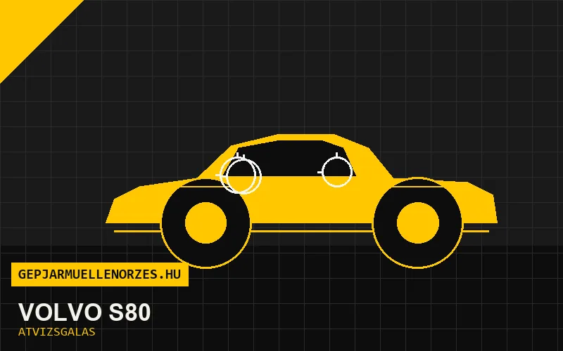 Volvo S80 vásárlás előtti autó átvizsgálás a helyszínen